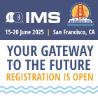 Registration for IMS2025 is now open! Take advantage of the lowest rates today.
